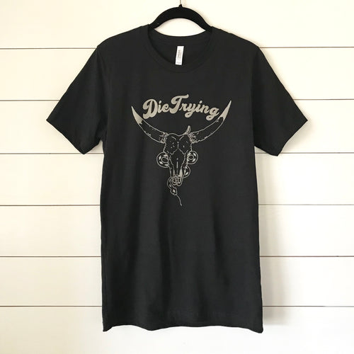 Die Trying 100% Cotton T